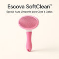 Escova SoftClean™